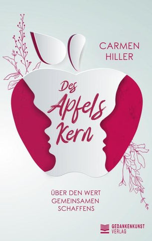 Des Apfels Kern - Über den Wert gemeinsamen Schaffens