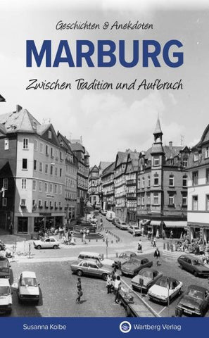Marburg – Zwischen Tradition und Aufbruch