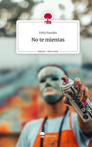 No te mientas. Life is a Story - story.one