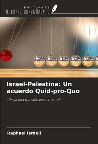 Israel-Palestina: Un acuerdo Quid-pro-Quo