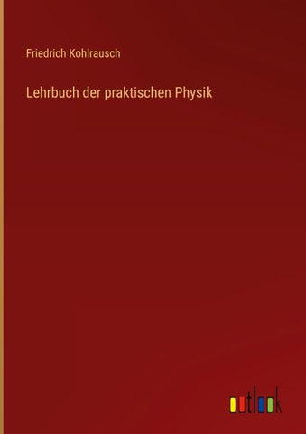 Lehrbuch der praktischen Physik