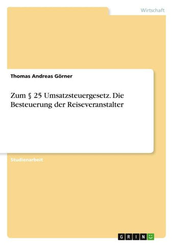 Zum § 25 Umsatzsteuergesetz. Die Besteuerung der Reiseveranstalter