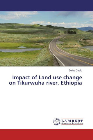 Impact of Land use change on Tikurwuha river, Ethiopia