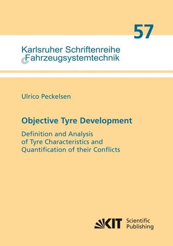 Objective Tyre Development : Definition and Analysis of Tyre Characteristics and Quantification of their Conflicts