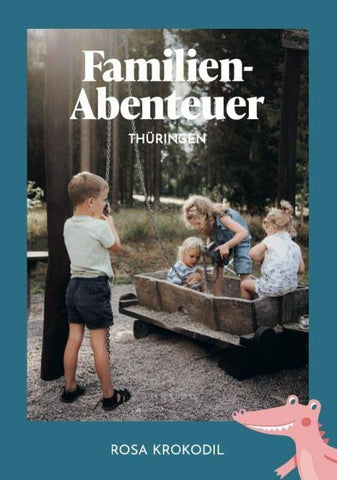 Familien-Abenteuer Thüringen