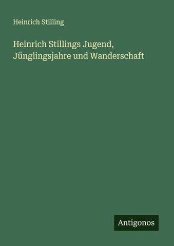 Heinrich Stillings Jugend, Jünglingsjahre und Wanderschaft
