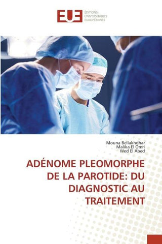 ADÉNOME PLEOMORPHE DE LA PAROTIDE: DU DIAGNOSTIC AU TRAITEMENT