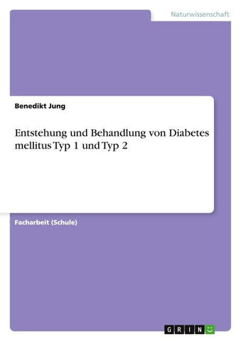 Entstehung und Behandlung von Diabetes mellitus Typ 1 und Typ 2