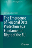 The Emergence of Personal Data Protection as a Fundamental Right of the EU