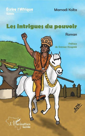 Les intrigues du pouvoir. roman