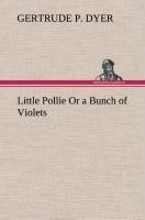 Little Pollie Or a Bunch of Violets