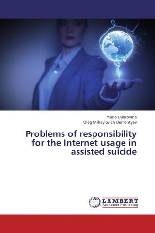 Problems of responsibility for the Internet usage in assisted suicide