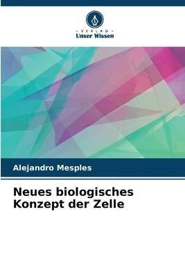 Neues biologisches Konzept der Zelle