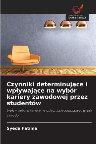 Czynniki determinuj¿ce i wp¿ywaj¿ce na wybór kariery zawodowej przez studentów