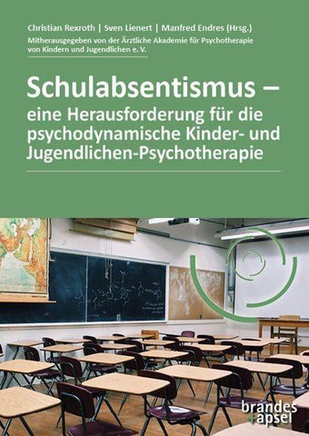 Schulabsentismus – eine Herausforderung für die psychodynamische Kinder- und Jugendlichen-Psychotherapie