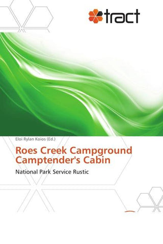 Roes Creek Campground Camptender's Cabin