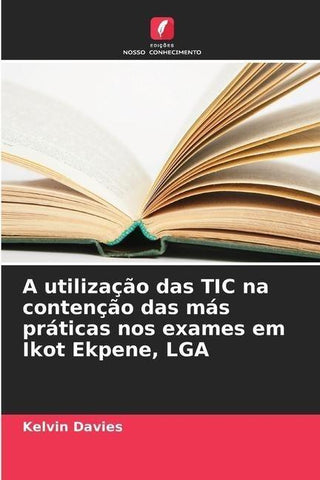 A utilização das TIC na contenção das más práticas nos exames em Ikot Ekpene, LGA