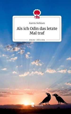 Als ich Odin das letzte Mal traf. Life is a Story - story.one