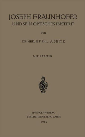 Joseph Fraunhofer und Sein Optisches Institut
