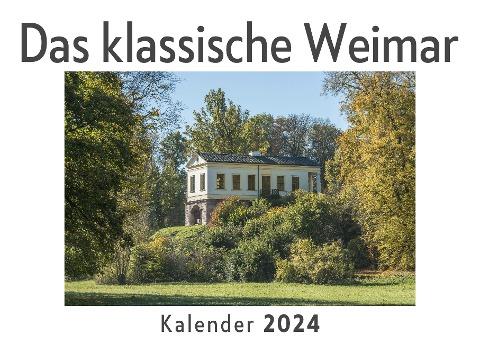 Das klassische Weimar (Wandkalender 2024, Kalender DIN A4 quer, Monatskalender im Querformat mit Kalendarium, Das perfekte Geschenk)