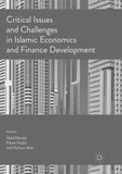 Critical Issues and Challenges in Islamic Economics and Finance Development