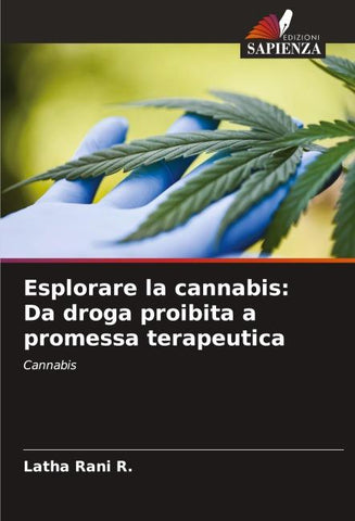 Esplorare la cannabis: Da droga proibita a promessa terapeutica