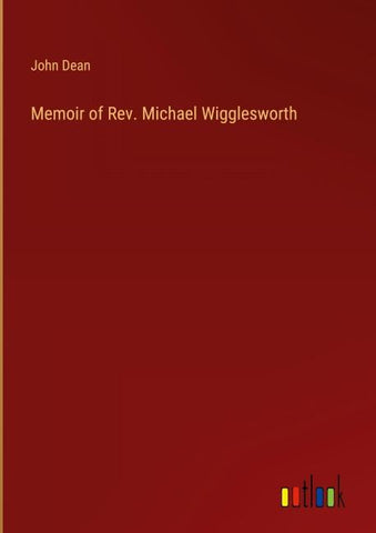 Memoir of Rev. Michael Wigglesworth