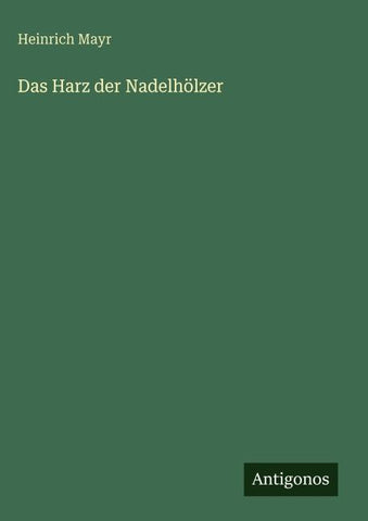 Das Harz der Nadelhölzer