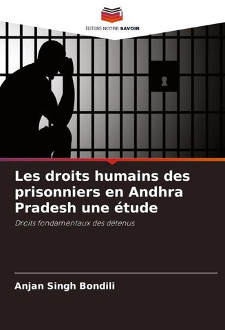 Les droits humains des prisonniers en Andhra Pradesh une étude