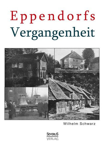 Eppendorfs Vergangenheit. Die Geschichte von Eppendorf