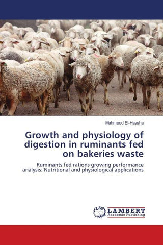 Growth and physiology of digestion in ruminants fed on bakeries waste