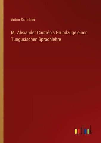 M. Alexander Castrén's Grundzüge einer Tungusischen Sprachlehre