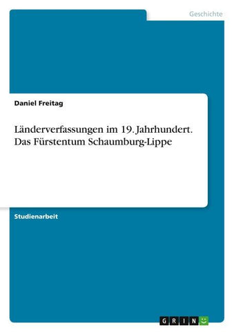 Länderverfassungen im 19. Jahrhundert. Das Fürstentum Schaumburg-Lippe