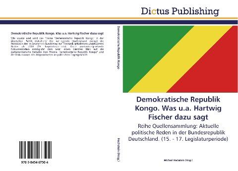 Demokratische Republik Kongo. Was u.a. Hartwig Fischer dazu sagt