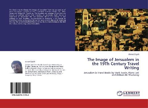 The Image of Jersualem in the 19Th Century Travel Writing
