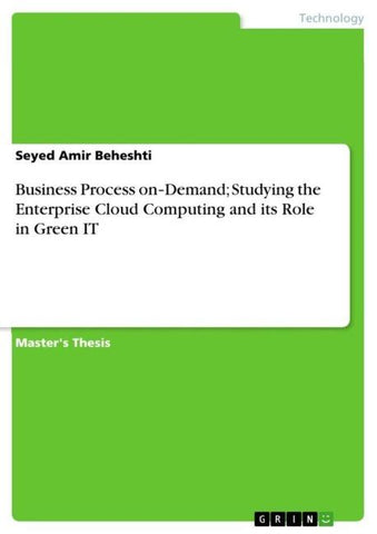 Business Process on¿Demand; Studying the Enterprise Cloud Computing and its Role in Green IT