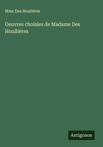 Oeuvres choisies de Madame Des Houllières