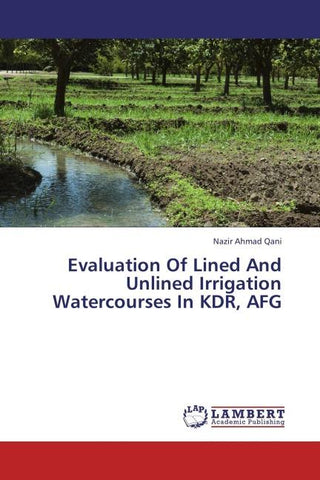 Evaluation Of Lined And Unlined Irrigation Watercourses In KDR, AFG