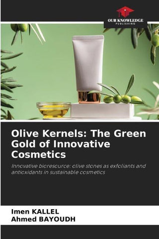 Olive Kernels: The Green Gold of Innovative Cosmetics