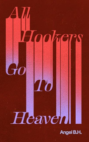 All Hookers Go To Heaven