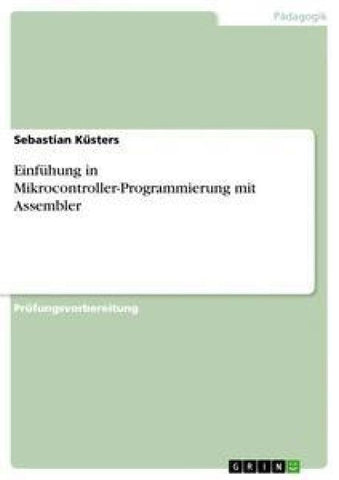 Einfühung in Mikrocontroller-Programmierung mit Assembler