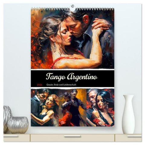 Tango Argentino. Grazie, Stolz und Leidenschaft (hochwertiger Premium Wandkalender 2026 DIN A2 hoch), Kunstdruck in Hochglanz