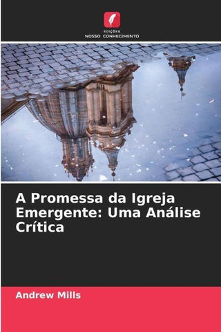 A Promessa da Igreja Emergente: Uma Análise Crítica