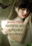 Hateful and Loveable Creatures