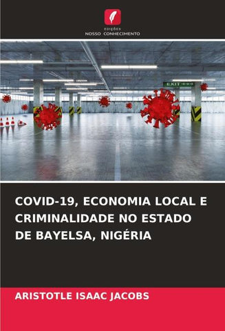 COVID-19, ECONOMIA LOCAL E CRIMINALIDADE NO ESTADO DE BAYELSA, NIGÉRIA