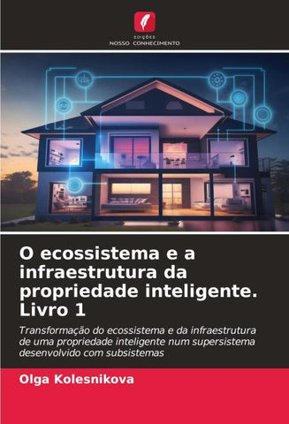 O ecossistema e a infraestrutura da propriedade inteligente. Livro 1