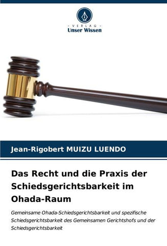 Das Recht und die Praxis der Schiedsgerichtsbarkeit im Ohada-Raum