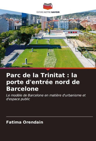 Parc de la Trinitat : la porte d'entrée nord de Barcelone