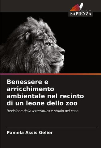 Benessere e arricchimento ambientale nel recinto di un leone dello zoo