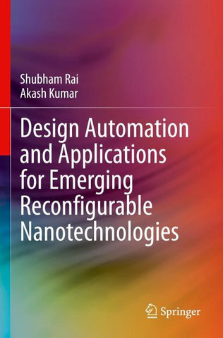 Design Automation and Applications for Emerging Reconfigurable Nanotechnologies
